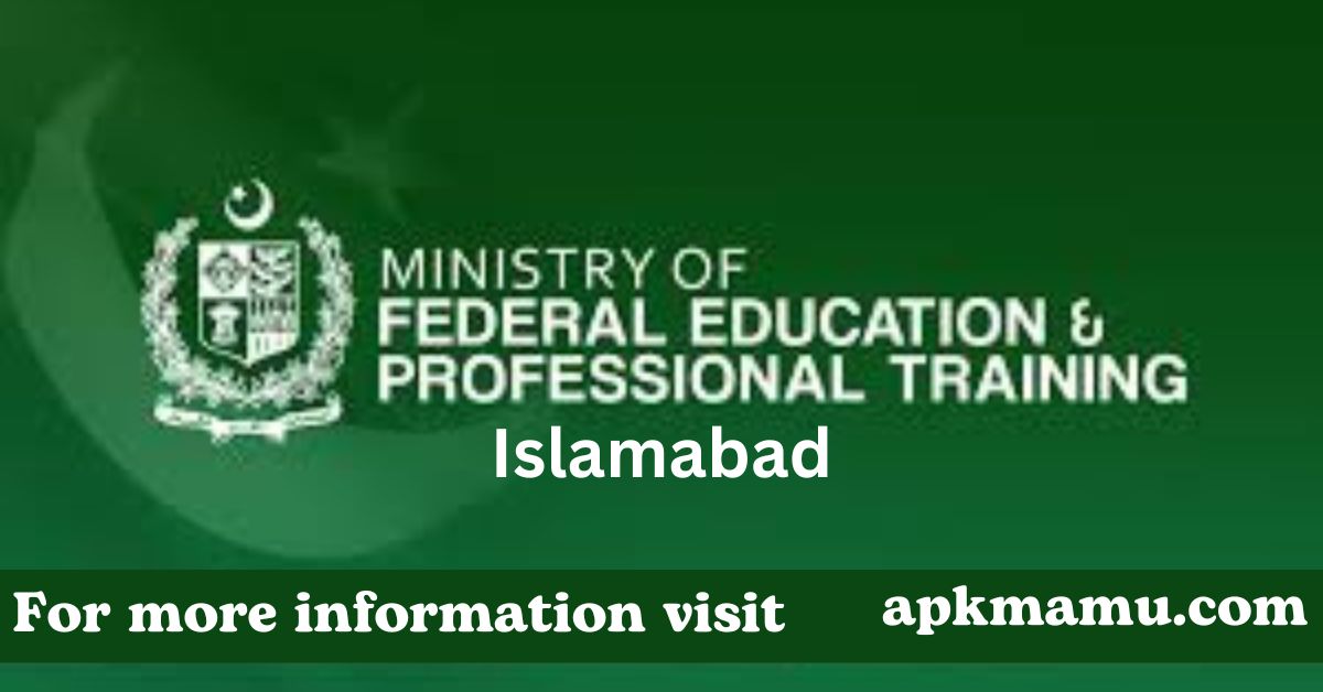 Ministry of Federal Education & Professional Training Job Openings in Islamabad, Pakistan