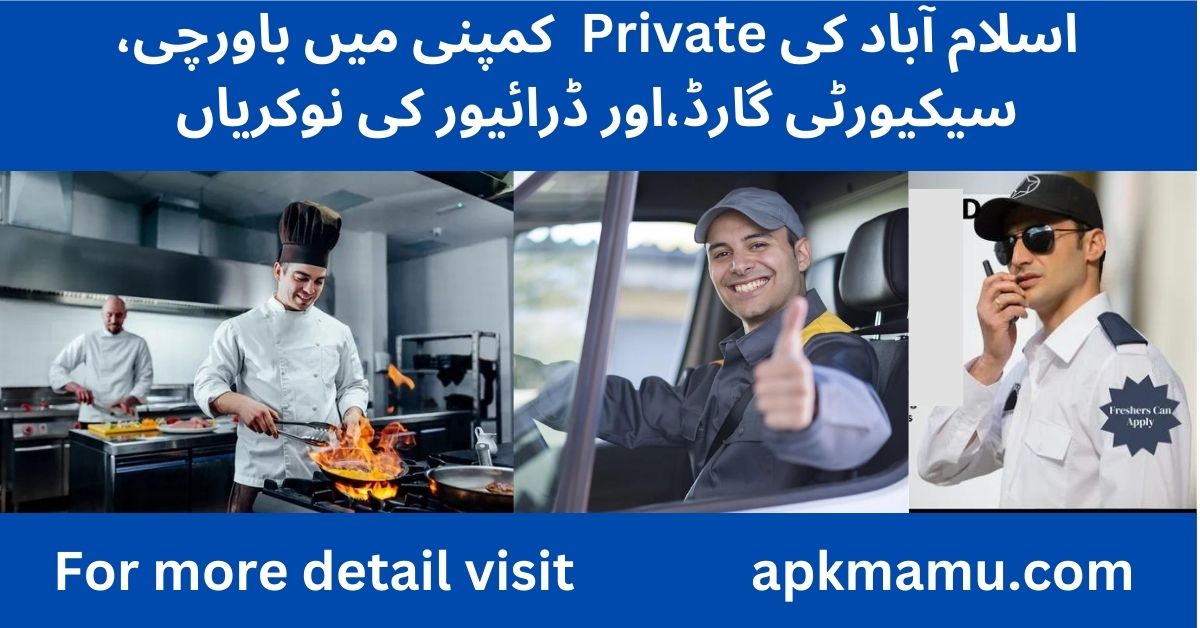 2024 Cook, Security Guard, Driver Jobs in Islamabad, Pakistan – Apply for Full-Time Positions