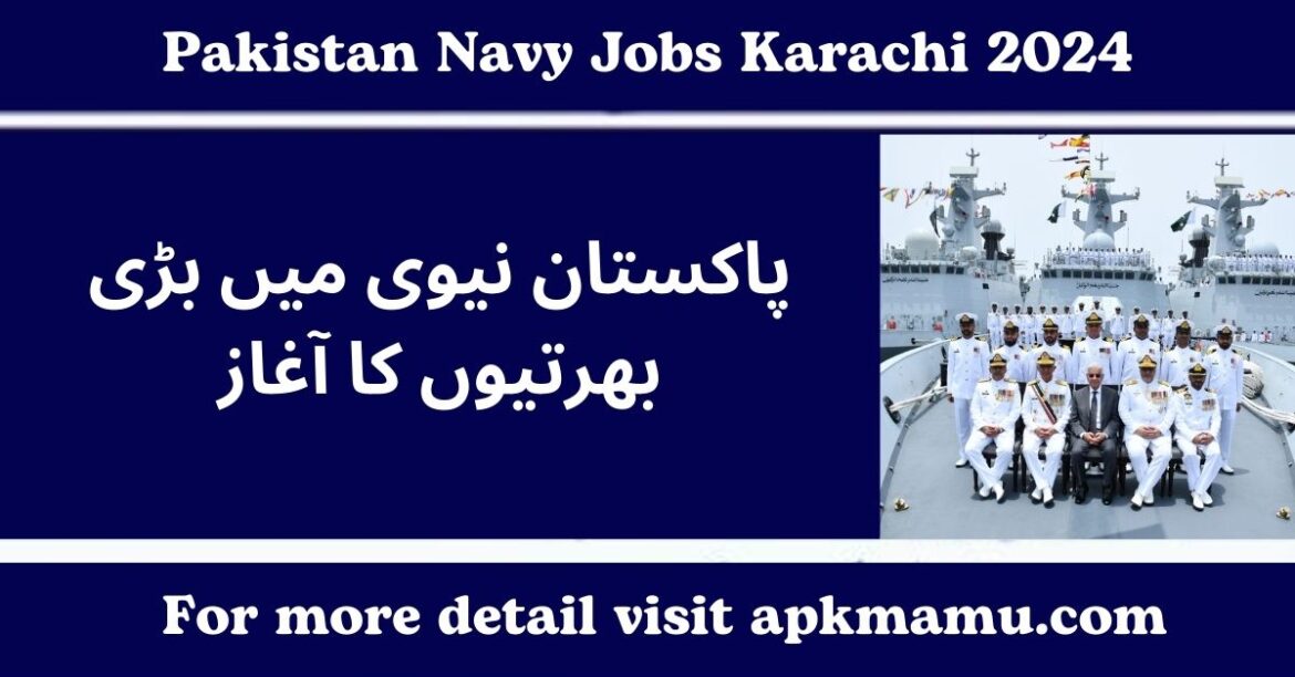 Pakistan Navy Karachi Jobs 2024: Discover Your Path to a Rewarding Career in Service to the Nation